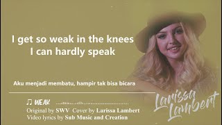 Larissa Lambert  Weak SWV Cover Lirik amp Terjemahan [upl. by Notneb]