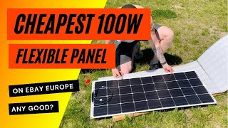 Testing the CHEAPEST 100w flexible solar panel off eBay [upl. by Enelrak656]