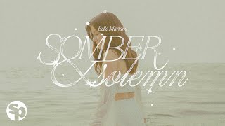 Belle Mariano  Somber and Solemn Lyrics [upl. by Itsirhc]