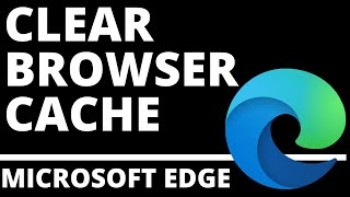 How to Clear Browser Cache in Microsoft Edge Browser  2021 [upl. by Yazbak]