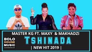 Master KG  Tshinada ft Maxy khoisan  Makhadzi  OFFICIAL AUDIO [upl. by Fanning960]