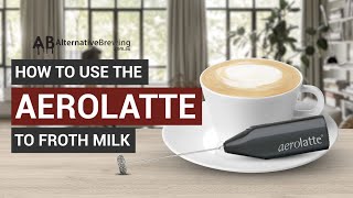 How To Use the AeroLatte To Froth Milk [upl. by Veedis]