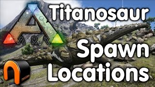 Ark  Titanosaur Spawn Locations [upl. by Milford]