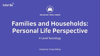 Personal Life Perspective  A Level Sociology  Families [upl. by Amme]