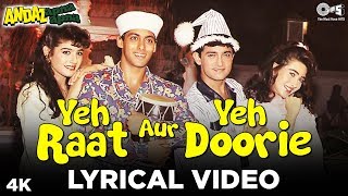 Yeh Raat Aur Yeh Doorie Lyrical Andaz Apna Apna  Salman Khan Karishma  Aamir Khan Raveena Tandon [upl. by Airyk]