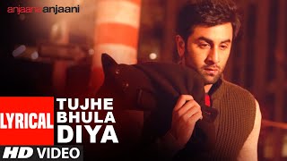 Lyrical Tujhe Bhula Diya  Anjaana Anjaani  Ranbir Kapoor Priyanka Chopra  Vishal  Shekhar [upl. by Warfourd276]