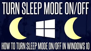 How to Turn Sleep Mode On or Off in Windows 10 [upl. by Aelrac]