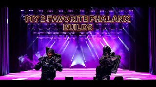 My 2 Favorite Phalanx Builds [upl. by Nnylyram]