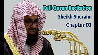 Full Quran Recitation By Sheikh Shuraim  Chapter 01 [upl. by Ain]