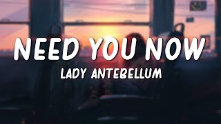 Need You Now  Lady Antebellum Lyrics [upl. by Notnef]