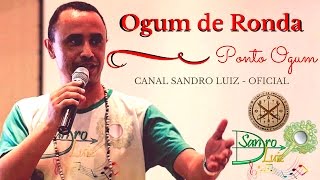 Ponto de Ogum  OGUM DE RONDA  Sandro Luiz Umbanda [upl. by Severson]