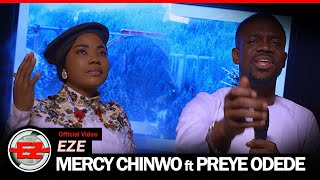 Mercy Chinwo  EZE feat Preye Odede Official Video [upl. by Crowe432]