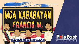 Francis M  Mga Kababayan Official Lyric Video [upl. by Sally]