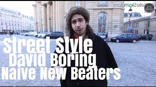 David Boring Naive New Beaters le Street Style [upl. by Ano]