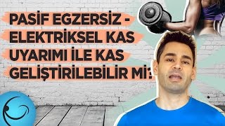 Pasif Egzersiz  Elektriksel Kas Uyarımı ile Kas Geliştirilebilir mi [upl. by Nala]