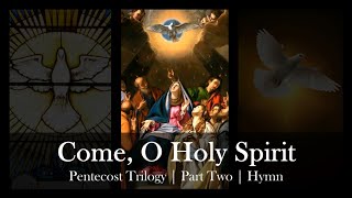 Come O Holy Spirit  Hymn  Pentecost Sequence Trilogy Part 2  BeethovenAlstott  Sunday 7pm Choir [upl. by Galen]