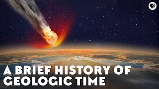 A Brief History of Geologic Time [upl. by Yllak]