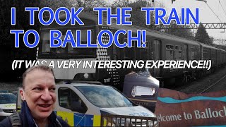 I took the Train to Balloch It was Definitely an Interesting Experience [upl. by Ahsemrak]