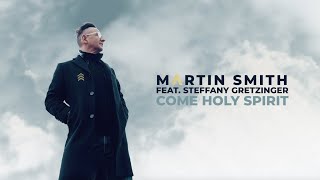 Come Holy Spirit Official Audio  Martin Smith feat Steffany Gretzinger [upl. by Urial]