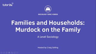 Murdock on the Family  A Level Sociology  Families [upl. by Cristi]