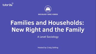 New Right on the Family  A Level Sociology  Families [upl. by Htial]