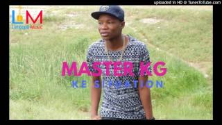 DJ Master KG  Ke Situation [upl. by Rehsa]