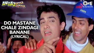 Do Mastane Chale Zindagi Banane Lyrical Salman Khan  Aamir Khan  Andaz Apna Apna  90s Song [upl. by Koffman67]